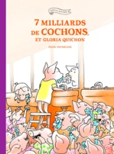 7 milliards de cochons et Gloria Quichon