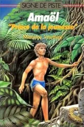 Amaël, tome 3 : Amaël ''Prince de la jeunesse