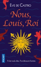 Nous, Louis, roi : La confession du Roi-Soleil
