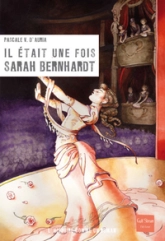 Il était une fois Sarah Bernhardt