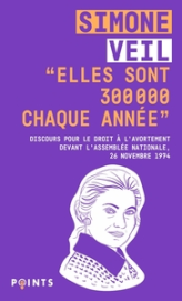 Elles sont 300 000 chaque année' Discours de la Ministre Simone Veil pour le droit à l'avortement devant l'Assemblée nationale, 26 novembre 1974