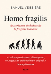 Homo fragilis: Aux origines évolutives de la fragilité humaine