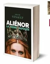 Aliénor, tome 2 : La reine bafouée