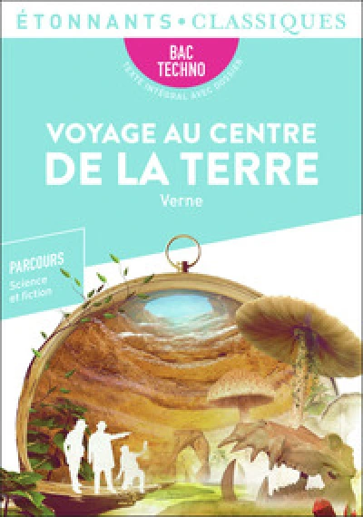 Voyage au centre de la Terre - BAC 2022 - Parcours 'Science et fiction