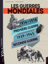 Les guerres mondiales : 1914-1918 Première guerre, 1939-1945, Seconde guerre