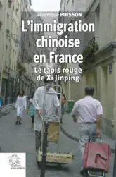 L'immigration chinoise en France: Le tapis rouge de Xi Jinping