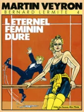 Bernard Lermite, tome 4 : L'éternel féminin dure