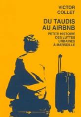 Du taudis au airbnb: Petite histoire des luttes urbaines à Marseille