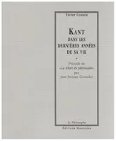 Kant Dans les Dernières annees de sa vie (V. Cousin)