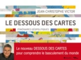 Le dessous des cartes : itinéraires géopolitiques