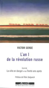 L' An I de la révolution russe: Suivi de La ville en danger et de Trente ans aprèsPréface de Peter Sedgwick