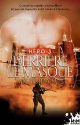 H.E.R.O, tome 3 : Derrière le masque