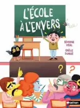 L'École à l'envers - Quand les enfants deviennent maîtres - Roman illustré 7-11 ans