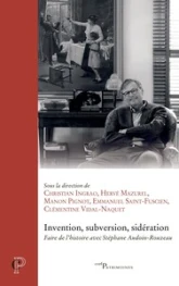 Je hais les jeunes...': Stéphane Audoin-Rouzeau, expériences, lectures et horizons