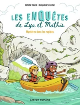 Les enquêtes de Lya et Mathis : Mystères dans les rapides