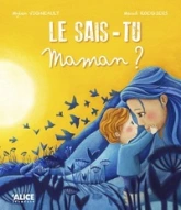 Le sais-tu, maman ?