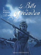 La Bête du Gévaudan : Récit cruel d'une mystérieuse affaire