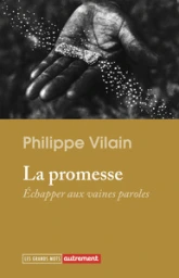 La promesse: Echapper aux vaines paroles