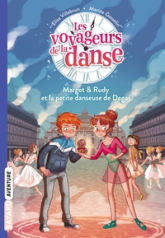 Les voyageurs de la danse, tome 1 : Margot et Rudy, et la petite danseuse de Degas