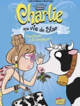 Charlie, ma vie de Star, tome 2 : Cauchemar à la campagne !