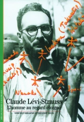 Claude Lévi-Strauss : L'homme au regard éloigné
