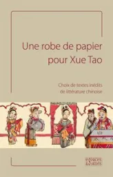 Une robe de papier pour Xue Tao