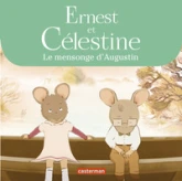 Ernest et Celestine : Le Mensonge d'Augustin
