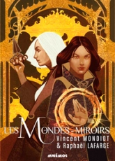 Mondes miroirs, tome 1 : Les mondes miroirs