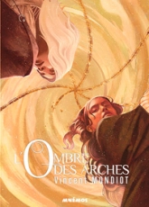 Mondes miroirs, tome 2 : L'ombre des arches