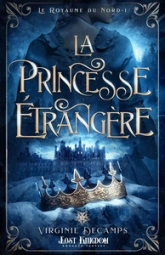 Le royaume du nord, tome 1 : La princesse étrangère