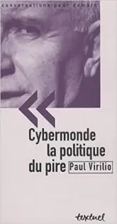 cybermonde, la politique du pire (ne)