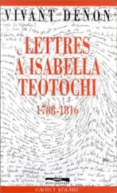 Lettres à Isabella Teotochi, 1788-1816