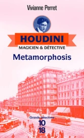 Houdini magicien et détective, tome 1 : Metamorphosis