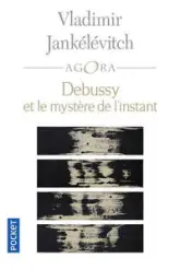 Debussy et le mystère de l'instant