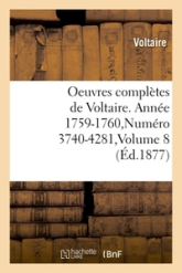 Oeuvres complètes de Voltaire. Année 1759-1760,Numéro 3740-4281,Volume 8