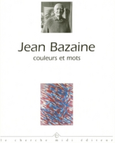 Jean Bazaine couleurs et mots