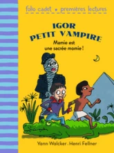Igor petit vampire, 4 : Mamie est une sacrée momie !