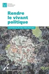 Rendre le vivant politique
