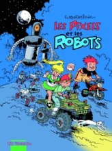 Les pixels, tome 2 : Les Pixels et les robots
