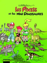 Lily Mosquito les pixels tome 3 les pixels et les mini dinosaures