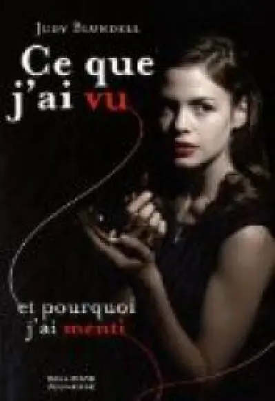 Ce que j'ai vu et pourquoi j'ai menti