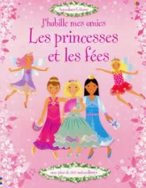 J'habille mes amies : Les princesses et les fées