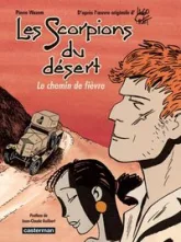 Les scorpions du désert, Tome 4 : Le chemin de fièvre
