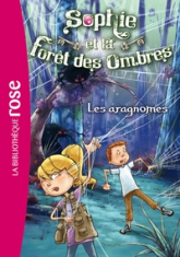 Sophie et la Forêt des Ombres, tome 3 : Les aragnomes