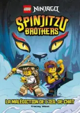 LEGO ® NINJAGO ® Les frères Spinjitzu : La malédiction de l'Oeil de chat