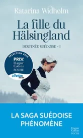 Destinée suédoise, tome 1 : La Fille du Hälsingland