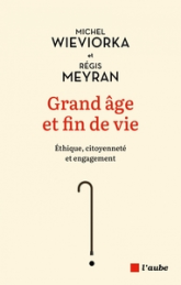 Grand âge et fin de vie: Éthique, citoyenneté et engagement