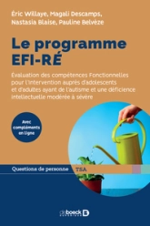 Le programme EFI-RÉ: Évaluation des compétences Fonctionnelles pour l'Intervention auprès d'adolescents et d'adultes ayant de l'autisme et une déficience intellectuelle modérée à sévère