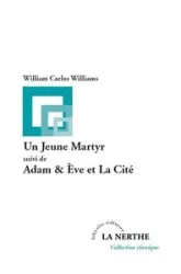 Un Jeune Martyr (suivi de) Adam & Eve et La Cité