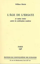 L'âge de l'ersatz et autres textes contre la civilisation moderne